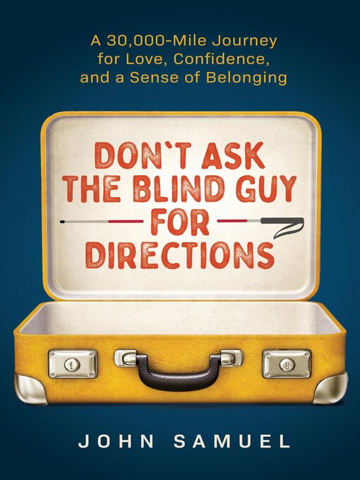 Title details for Don't Ask the Blind Guy for Directions by John Samuel - Available